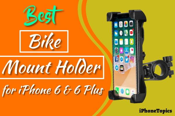 Best Bike mount holder for iPhone 6 & 6 Plus