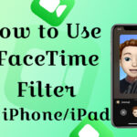 How to use the facetime filter on iPhone/iPad