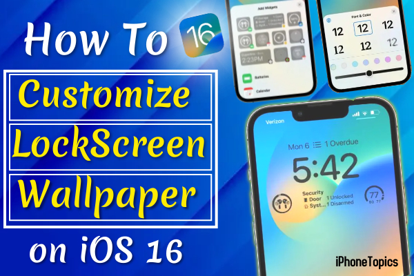 How to customize Lock Screen Wallpaper on iOS 16