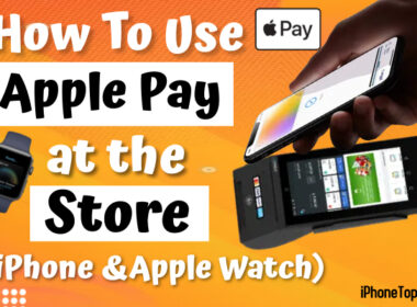 How to Use Apple Pay at the Store (iPhone & iPad)