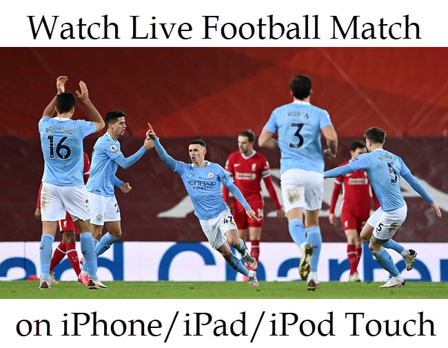 Watch Live Football match on iPhone